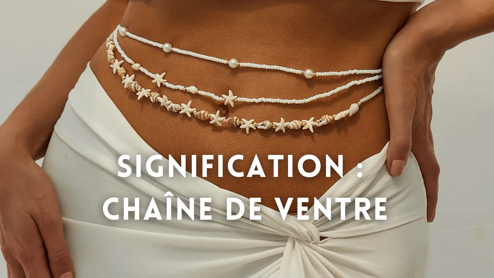 Quelle est la signification d'une chaîne de ventre ?